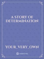 A Story Of Determination Book
