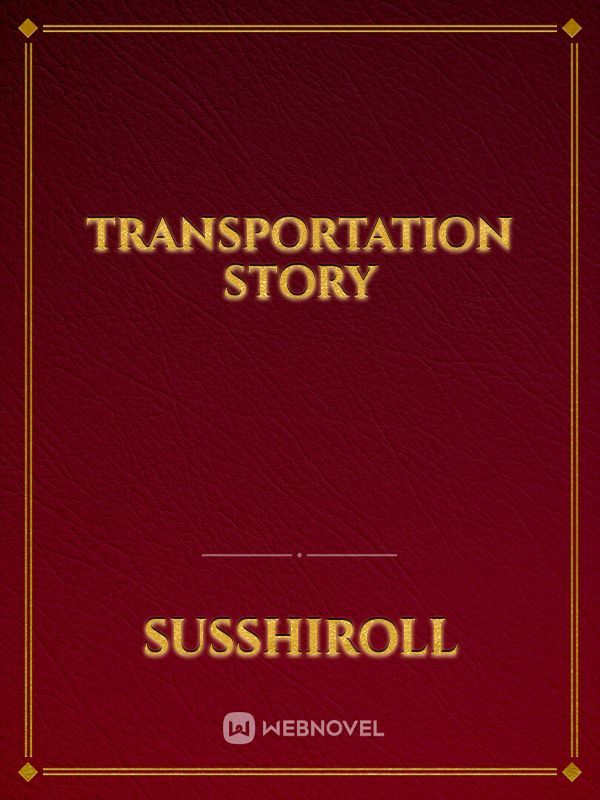 Transportation Story