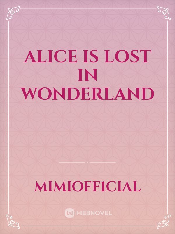 Alice is Lost in Wonderland