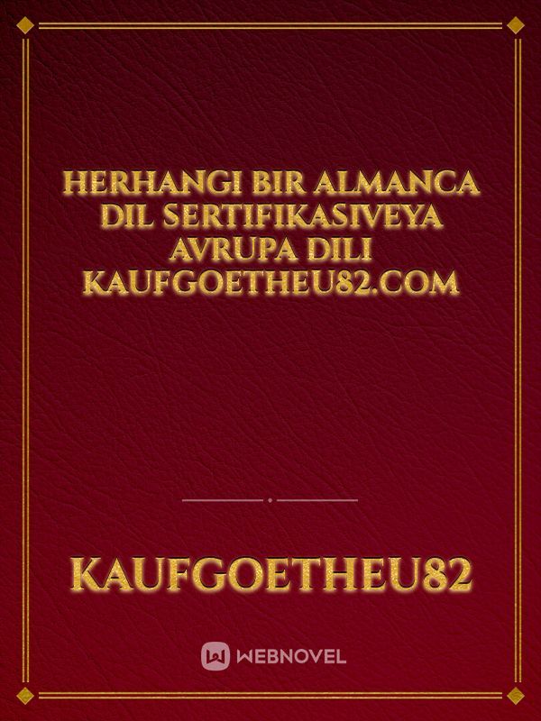 Herhangi bir almanca dil sertifikasıveya Avrupa dili kaufgoetheu82.com