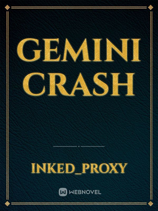 Gemini Crash