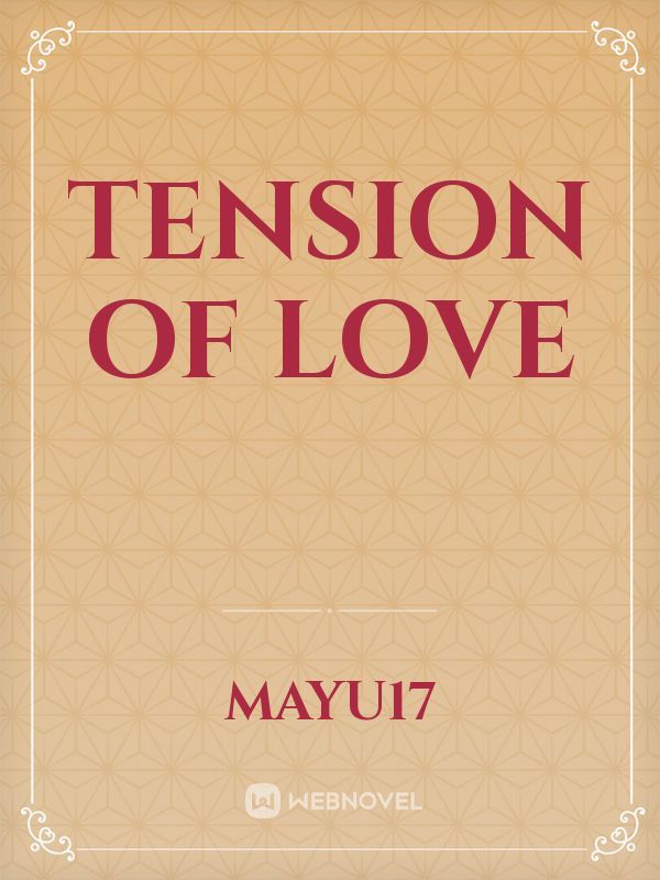 tension of love