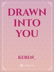 Drawn into You Book