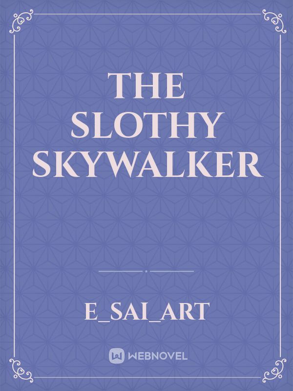 The Slothy Skywalker