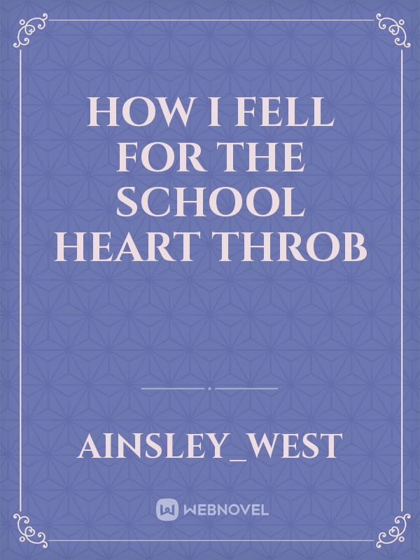 How I fell for the school
 heart throb