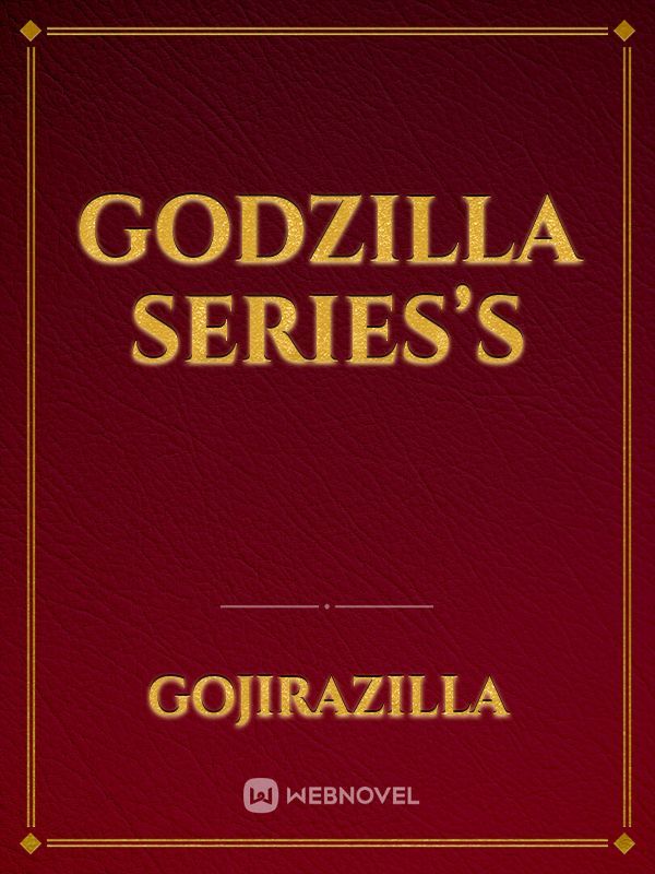 Godzilla  
Series’s
