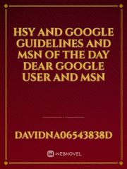 hsy and Google guidelines and msn of the day dear Google user and msn Book