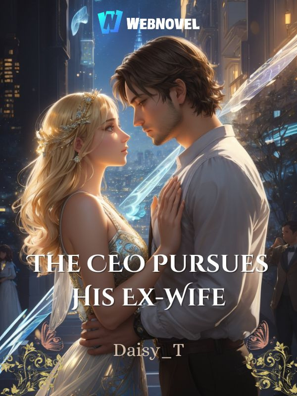The CEO Pursues His Ex-Wife Book