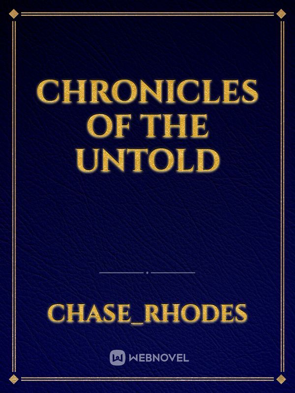 Chronicles of the untold
