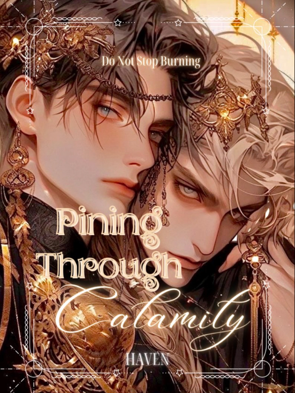 Pining Through Calamity (Bromance)