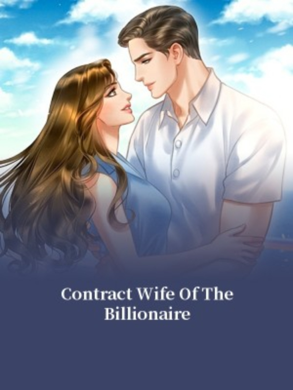 Contract Wife Of The Billionaire Novel Read Free Webnovel