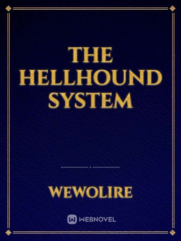 THE HELLHOUND SYSTEM