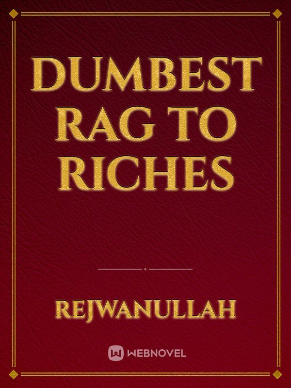 Dumbest rag to riches