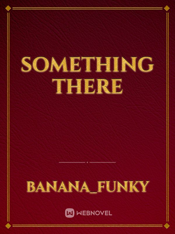 something there Book