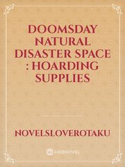 Doomsday natural disaster space : hoarding supplies Book