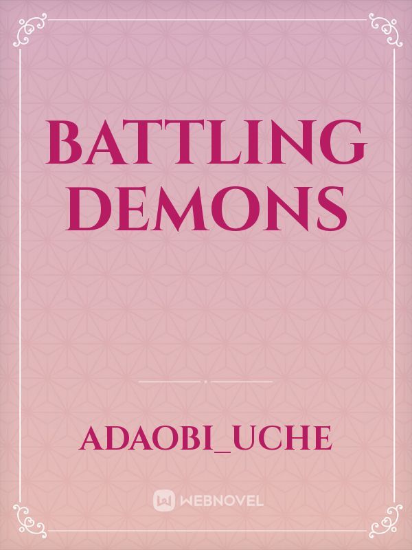 Battling demons