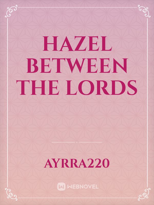 Hazel Between The Lords Book