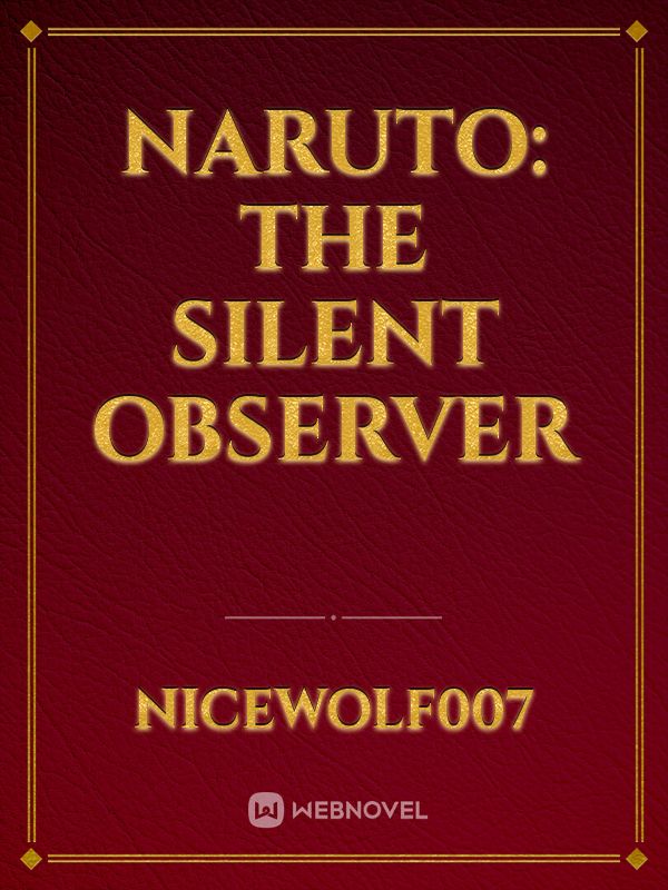 Naruto: the silent observer