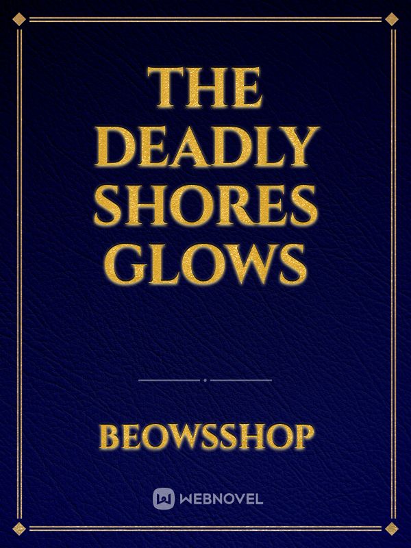 The Deadly Shores Glows Book