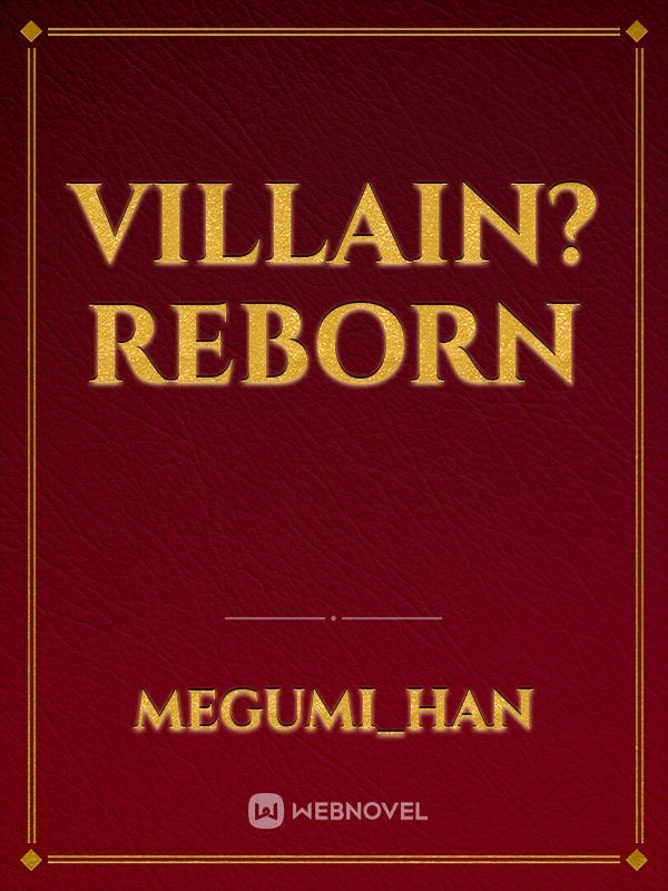 Villain? Reborn