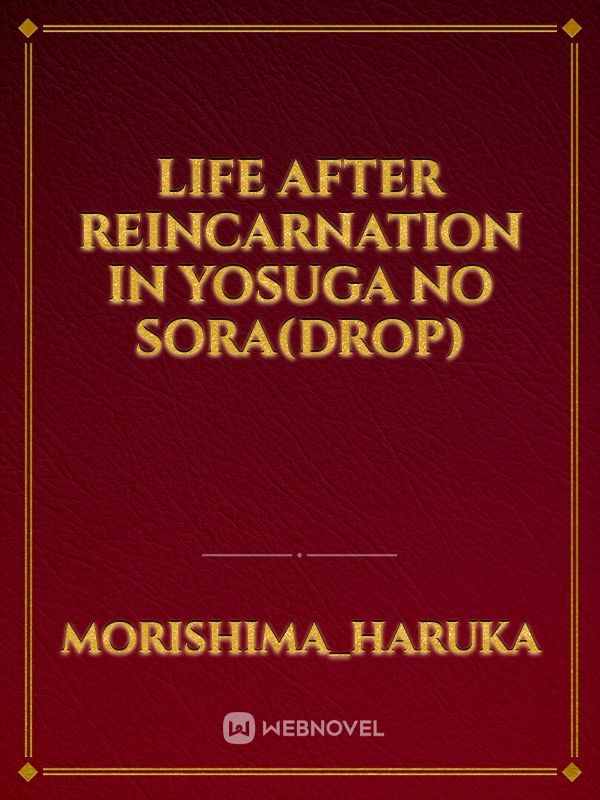 Life after Reincarnation in Yosuga no Sora(Drop) Book
