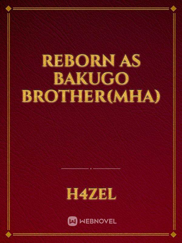Reborn as Bakugo brother(MHA) Book