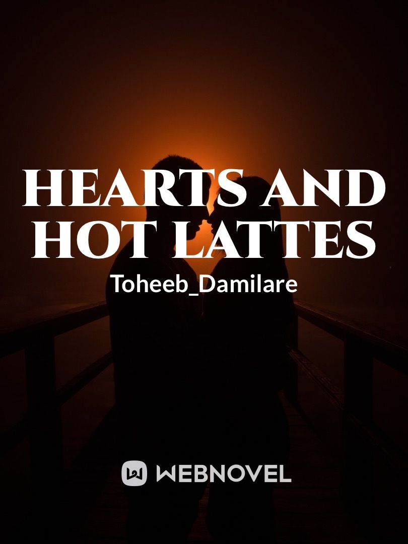 Hearts and Hot lattes