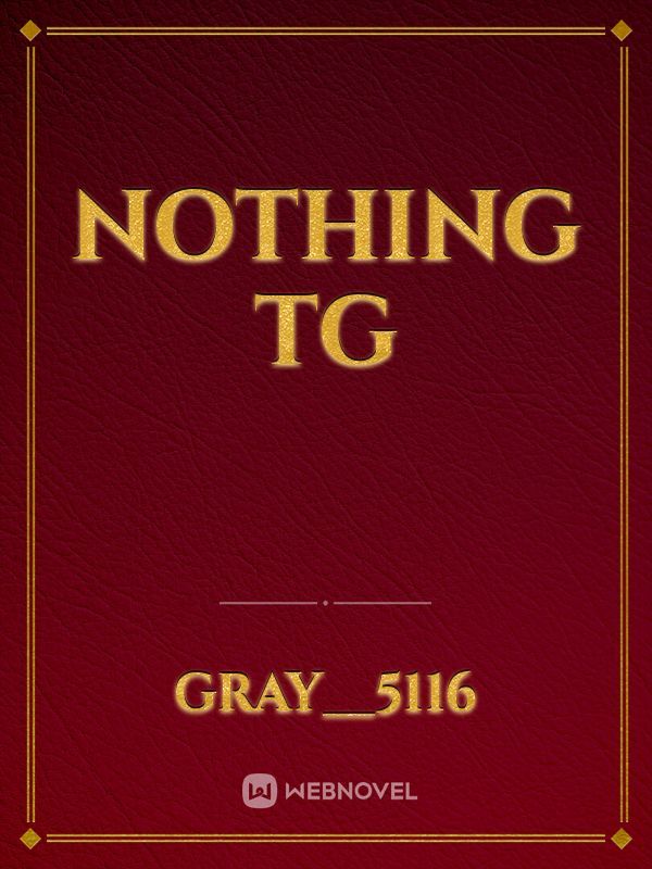 Nothing tg