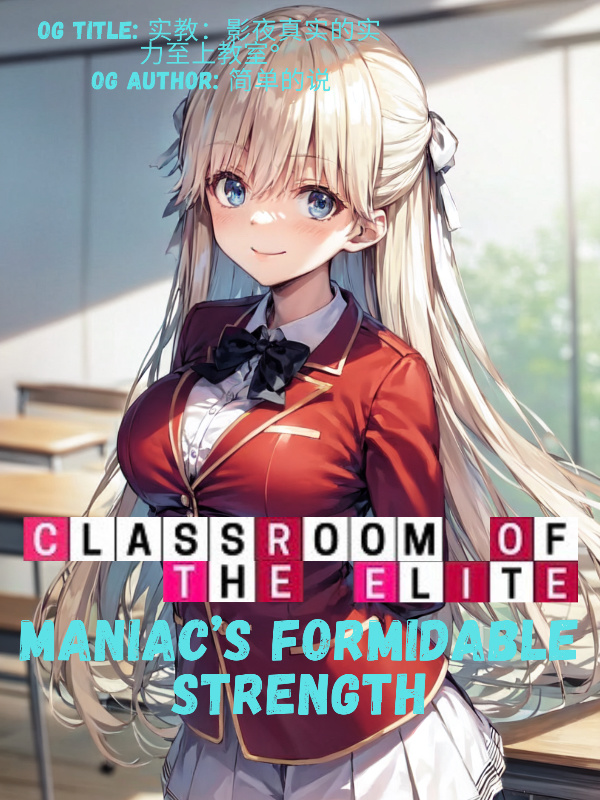 Classroom of the Elite: Maniac’s Formidable Strength