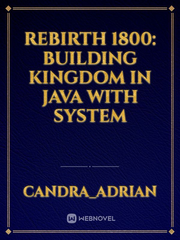 Rebirth 1800: building kingdom in Java with system