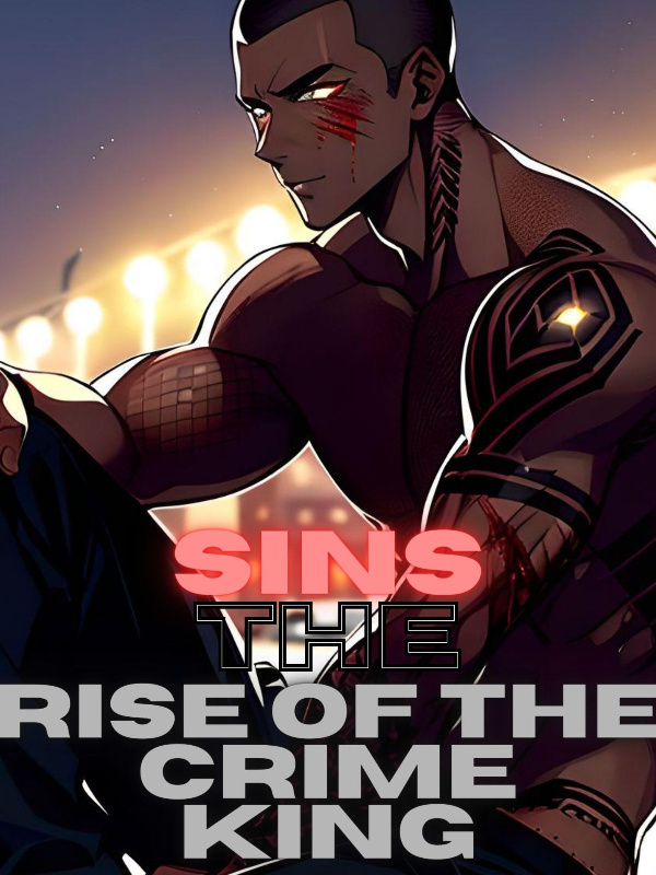 SINS: The Rise Of The Crime King