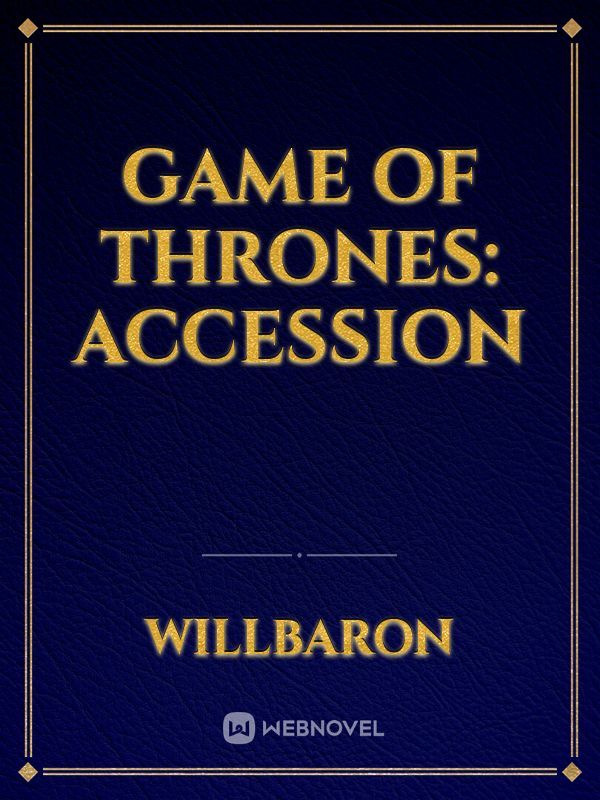 game of thrones: accession