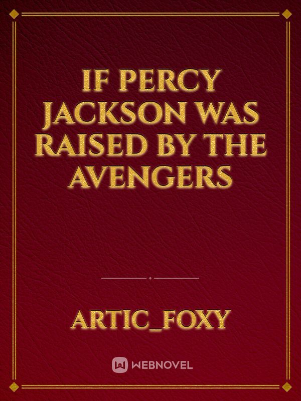 If Percy Jackson was raised by the Avengers