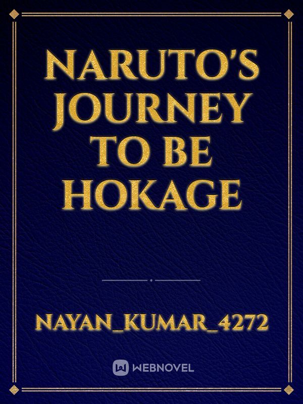 Naruto's journey to be hokage