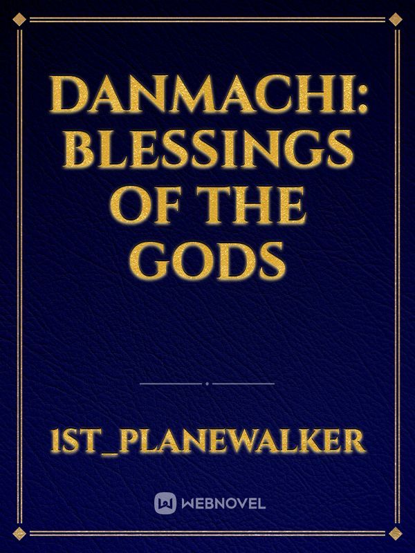 Danmachi: Blessings of the Gods