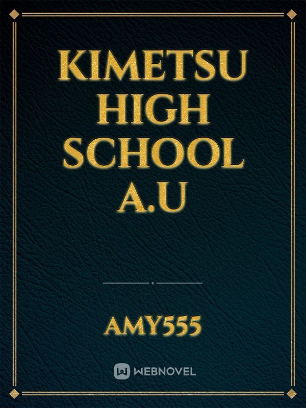 Kimetsu High school A.U