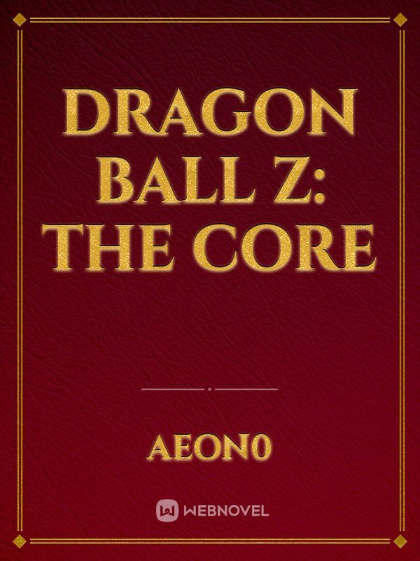 Dragon Ball Z: The Core