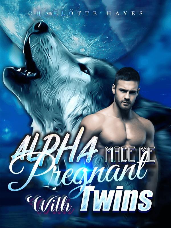 Alpha Made Me Pregnant With Twins Book
