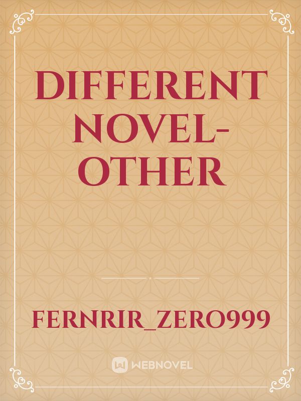 DIFFERENT NOVEL-OTHER