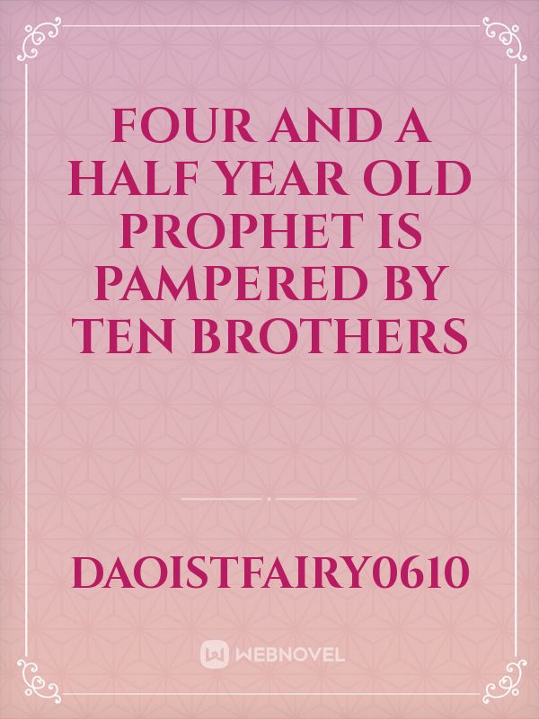 Four and a Half year old Prophet is Pampered by Ten Brothers Book