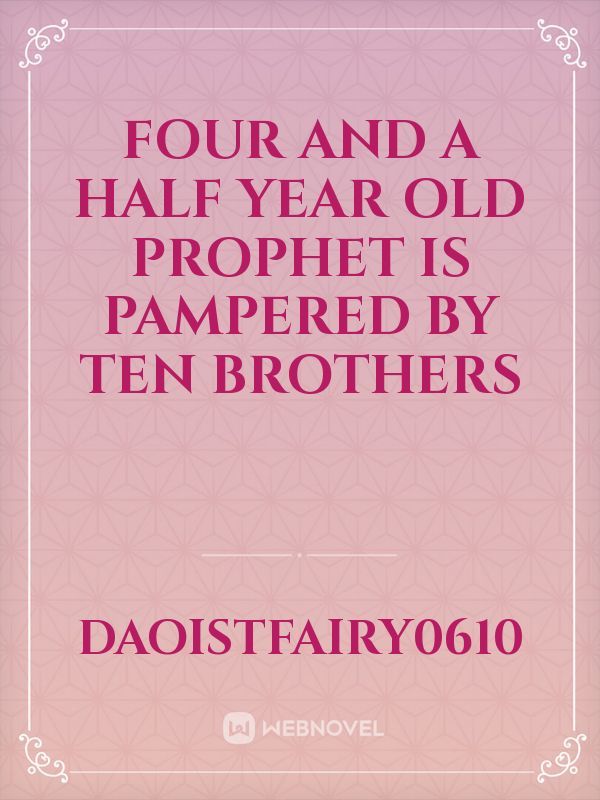Four and a Half year old Prophet is Pampered by Ten Brothers