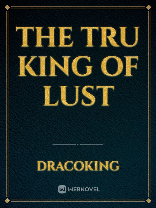 The Tru king of Lust Book