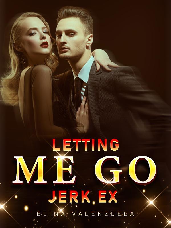Letting Me Go, Jerk Ex Book