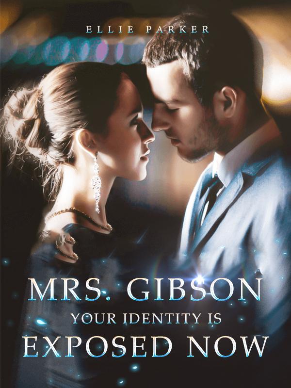 Mrs. Gibson Your Identity Is Exposed Now Book
