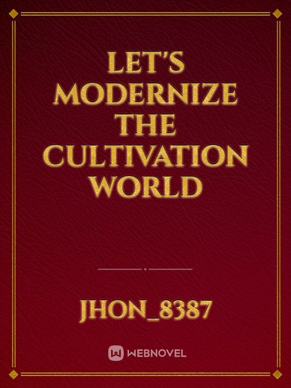 Let's Modernize the Cultivation World