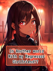 In Another World With My Regressor Girlfriend Book