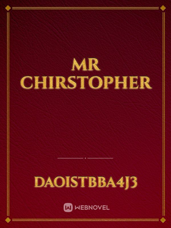MR chirstopher