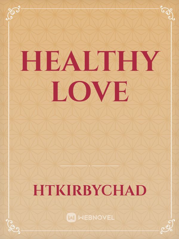 HEALTHY
LOVE