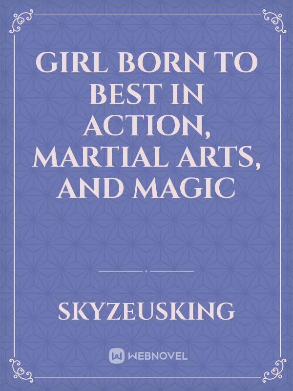 Girl born to best in Action, Martial Arts, and Magic Book