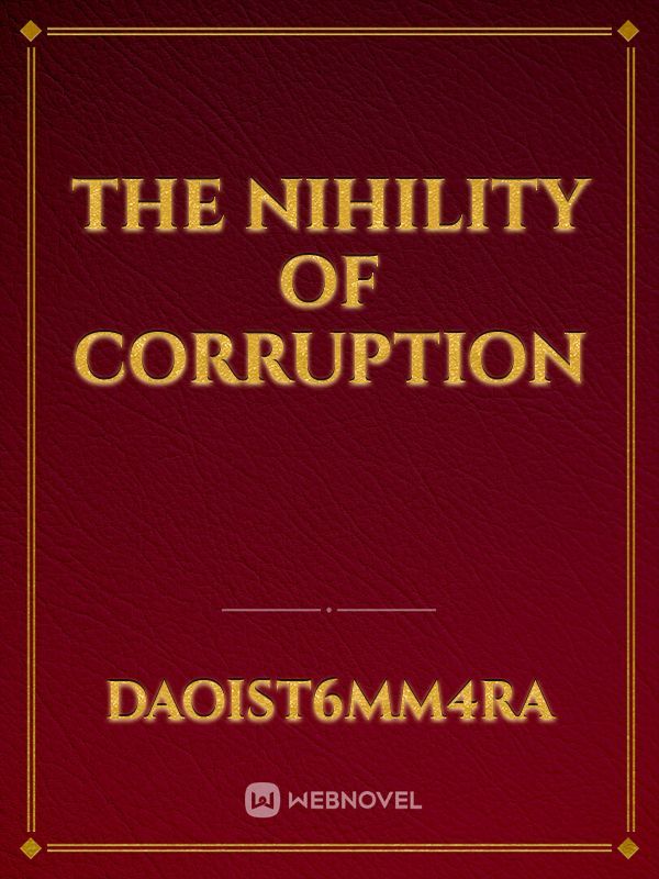 The Nihility of Corruption Book